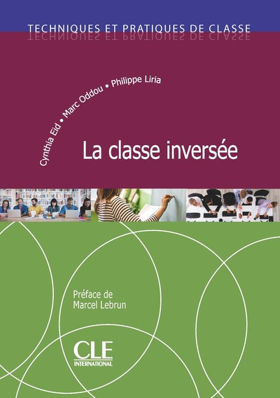 La classe inversée - Techniques et pratiques de classe