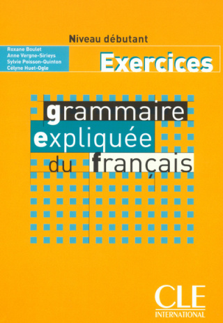 Grammaire expliquée - niveau débutant - exercices