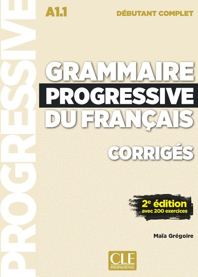 Grammaire progressive du français debutant complet avec 200 exercices rozwiązania Grammaire progressive du français debutant complet avec 200 exercices rozwiązania