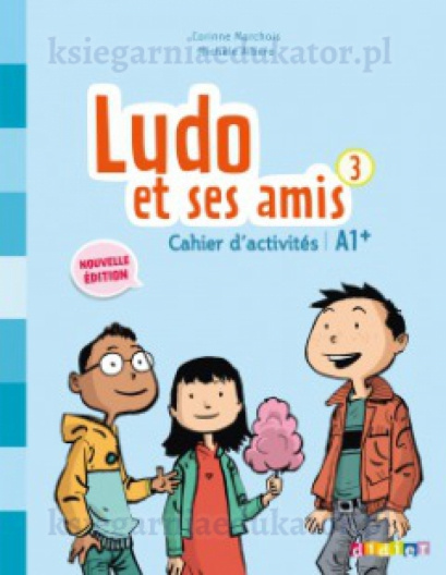 Ludo et ses amis 3 zeszyt cwiczen Nowa edycja