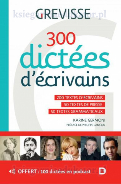 300 dictées d'écrivains 200 textes d'écrivains