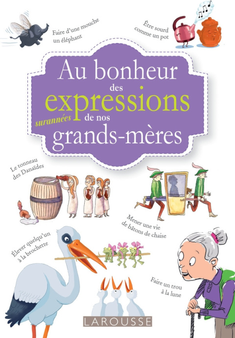 Au bonheur des mots et expressions surannées de nos grands mères