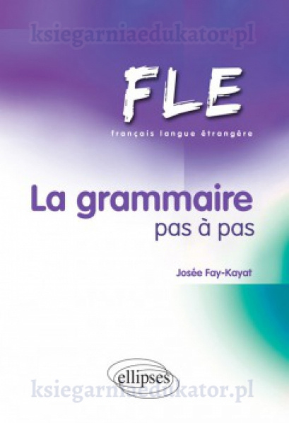 FLE. La grammaire pas à pas