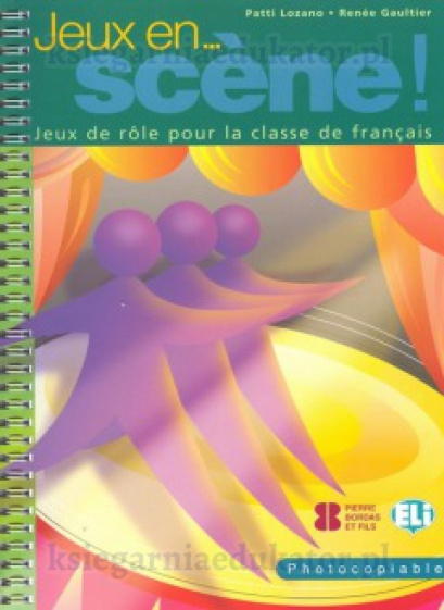 Jeux en...scene! - Jeux de rôle pour la classe de français A1-A2