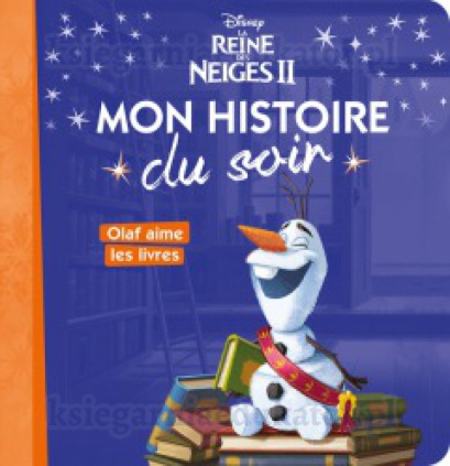 LA REINE DES NEIGES 2 - Mon histoire du soir - Olaf aime les livres - Disney