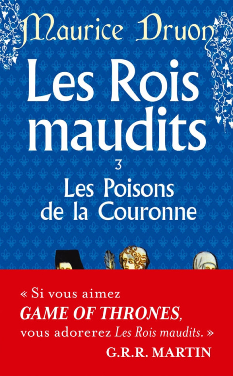 Les Rois maudits, tome 3 : Les Poisons de la couronne Les Rois maudits, tome 3 : Les Poisons de la couronne