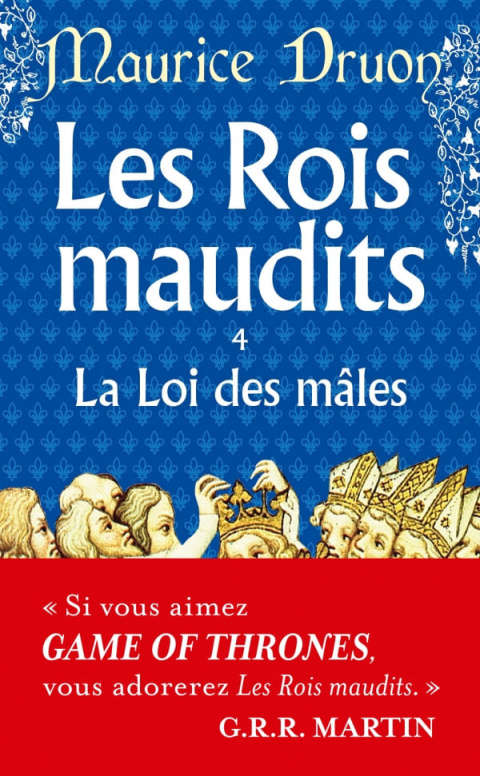 Les Rois maudits, tome 4 : La Loi des Mâles Les Rois maudits, tome 4 : La Loi des Mâles