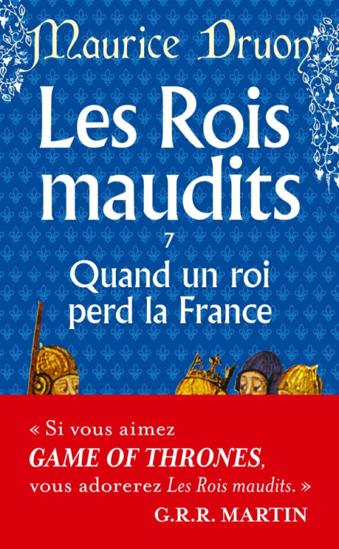 Les Rois maudits, tome 7 : Quand un roi perd la France Les Rois maudits, tome 7 : Quand un roi perd la France