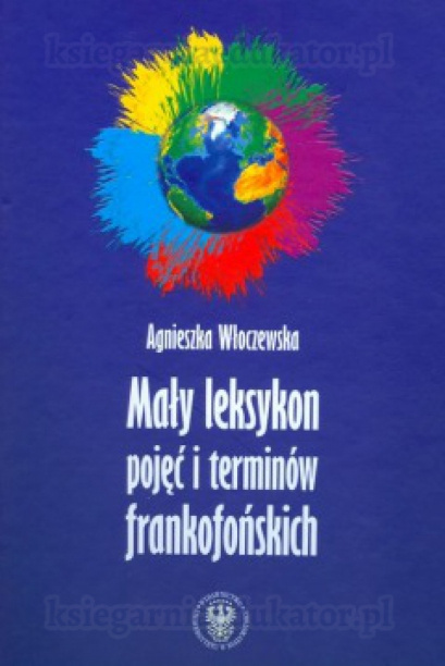 Mały leksykon pojęć i terminów frankofońskich