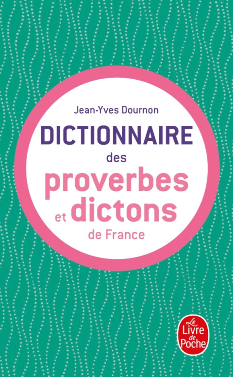 Dictionnaire des proverbes et dictons de france