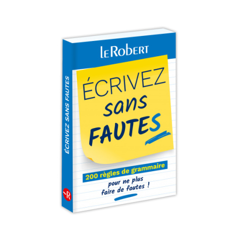 Écrivez sans fautes - 200 règles de grammaire pour ne plus faire de fautes !