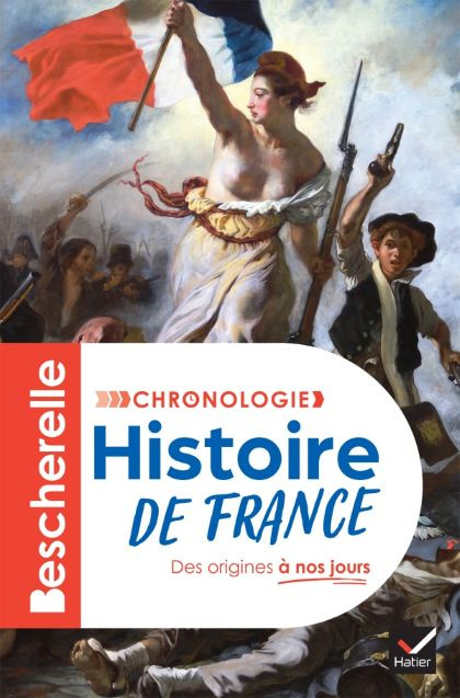 Bescherelle - Chronologie de l'histoire de France Bescherelle - Chronologie de l'histoire de France