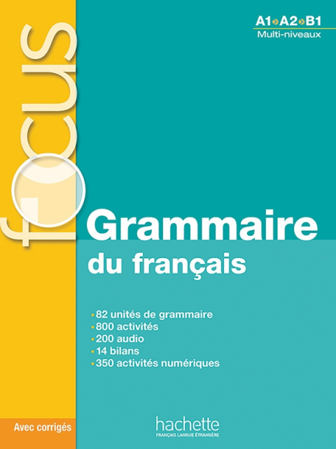Focus Grammaire du français A1-B1 Hachette Focus Grammaire du français A1-B1 Hachette