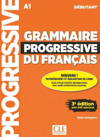 Grammaire progressive du français avec 440 exercices - niveau débutant A1 + audio online