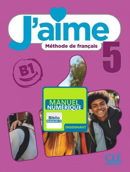 J'aime 5 B1 wersja cyfrowa dla nauczyciela
