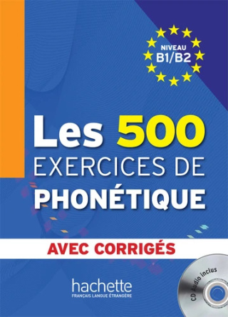 Les 500 exercices de phonétique B1 B2 podręcznik + cd