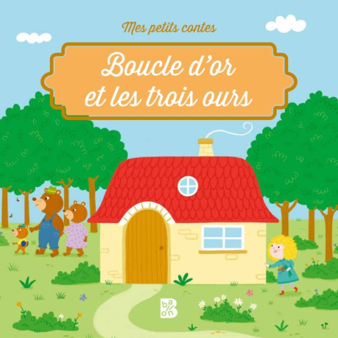 Mes petits contes - Boucle d'or et les trois ours Mes petits contes - Boucle d'or et les trois ours