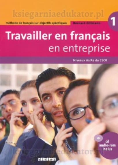 Travailler en francais en entreprise 1 A1 A2 + CD audio