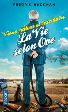 Vieux, râleur et suicidaire - La vie selon Ove Vieux, râleur et suicidaire - La vie selon Ove