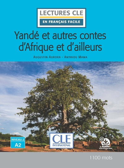 Yandé et les contes d'Afrique et d'ailleurs niveau A2 + audio online Yandé et les contes d'Afrique et d'ailleurs niveau A2 + audio online